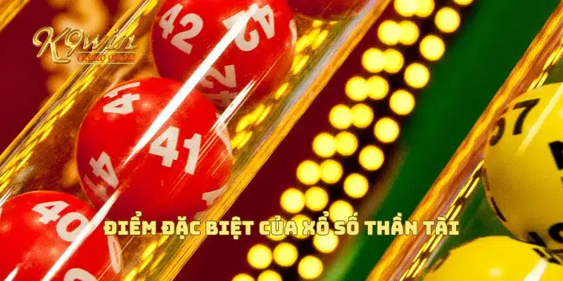Điểm đặc biệt của xổ số thần tài