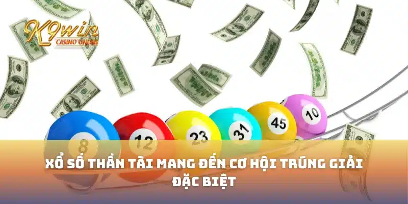 Xổ Số Thần Tài Mang Đến Cơ Hội Trúng Giải Đặc Biệt 10 Xổ Số Thần Tài Mang Đến Cơ Hội Trúng Giải Đặc Biệt