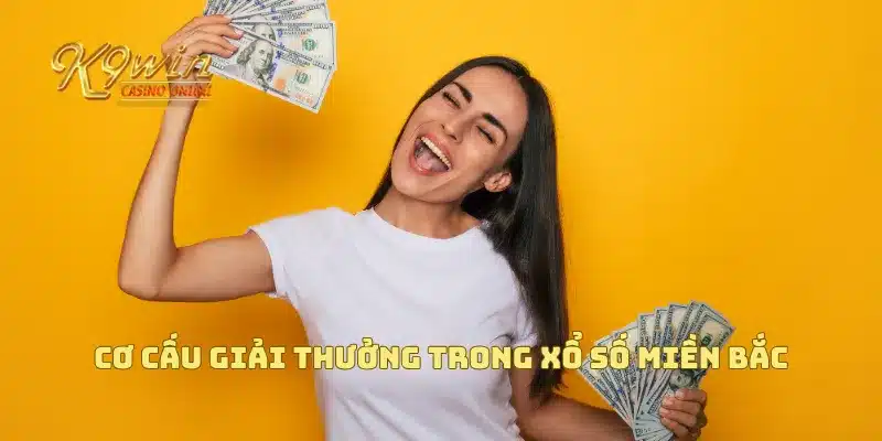 Cơ cấu giải thưởng trong xổ số miền bắc