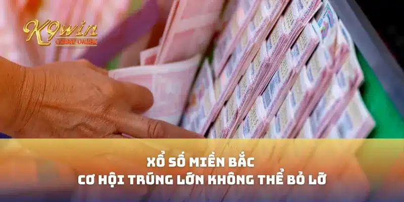 Xổ Số Miền Bắc - Cơ Hội Trúng Lớn Không Thể Bỏ Lỡ 8 Xổ Số Miền Bắc - Cơ Hội Trúng Lớn Không Thể Bỏ Lỡ