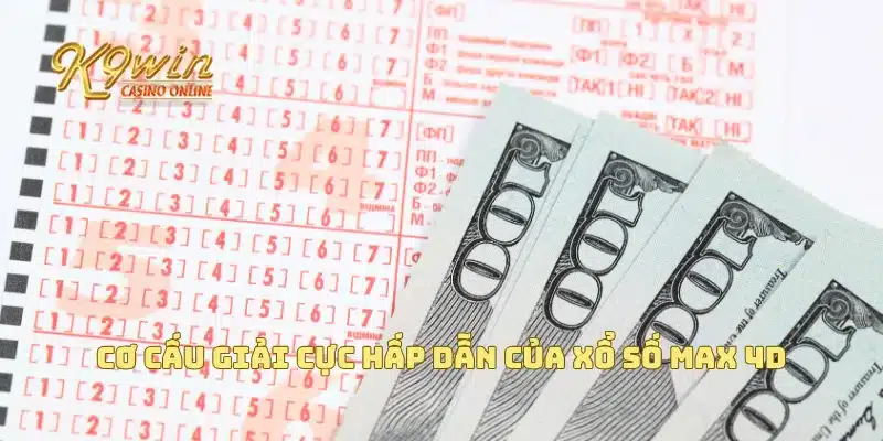 Xổ Số Max 4D Đem Đến Cơ Hội Vàng Cho Người Chơi Số 2 Cơ cấu giải cực hấp dẫn của xổ số Max 4D