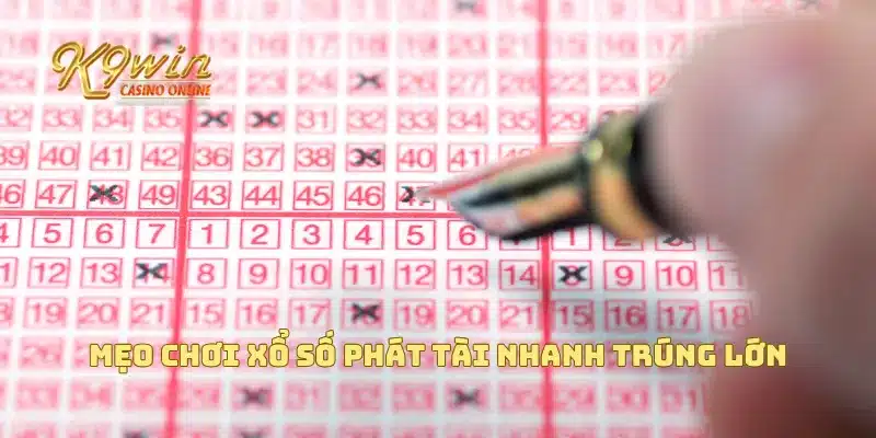 Xổ Số Phát Tài Nhanh Mang Lại Cơ Hội Thắng Lớn Cho Bạn 4 Mẹo chơi xổ số phát tài nhanh trúng lớn