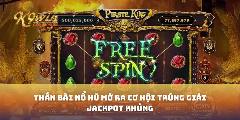 Thần Bài Nổ Hũ Mở Ra Cơ Hội Trúng Giải Jackpot Khủng 11 Thần Bài Nổ Hũ Mở Ra Cơ Hội Trúng Giải Jackpot Khủng