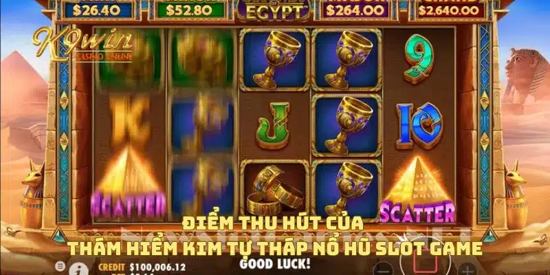 Thám Hiểm Kim Tự Tháp Nổ Hũ Tìm Ra Kho Báu Bí Ẩn 2 Điểm thu hút của thám hiểm kim tự tháp nổ hũ slot game