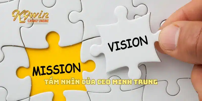 CEO Minh Trung 3 Tầm nhìn của CEO Minh Trung