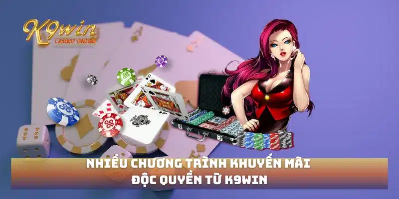 Nhiều chương trình khuyến mãi độc quyền từ K9win