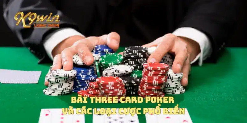 Bài Three Card Poker Chiến Lược Chơi Để Nâng Cao Tỷ Lệ Thắng 2 Bài Three Card Poker và các loại cược phổ biến