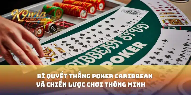 Bí quyết thắng poker Caribbean và chiến lược chơi thông minh 5 Bí quyết thắng poker Caribbean và chiến lược chơi thông minh