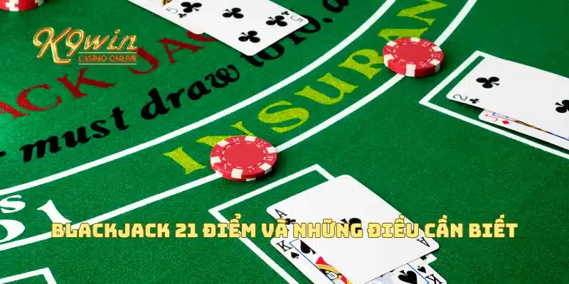 Blackjack 21 điểm với những chiến thuật thắng lớn trong game 2 Blackjack 21 điểm và những điều cần biết