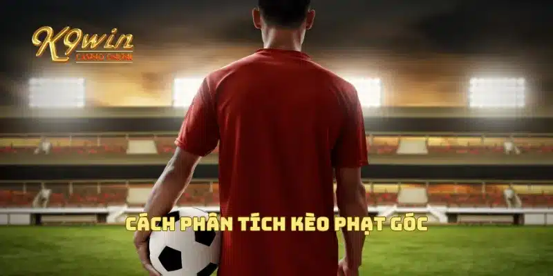 Cách phân tích kèo phạt góc