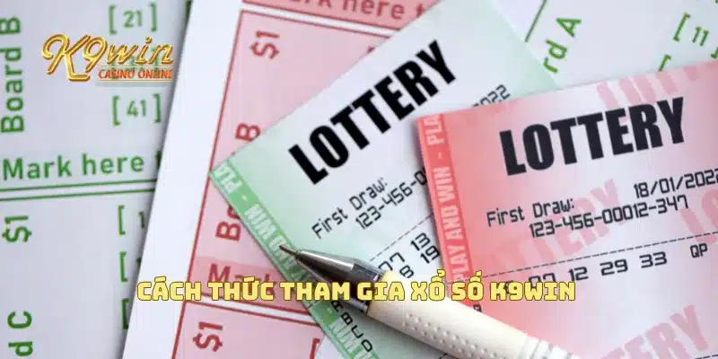 Cách thức tham gia xổ số K9win