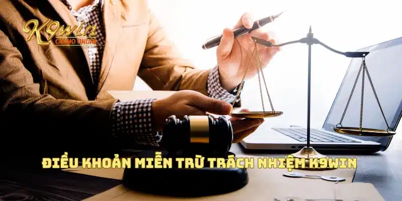 Điều khoản miễn trừ trách nhiệm K9win