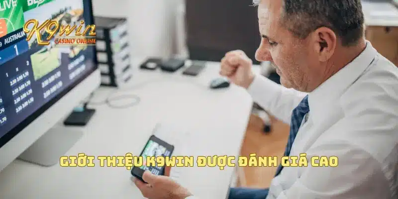 Giới thiệu K9win được đánh giá cao