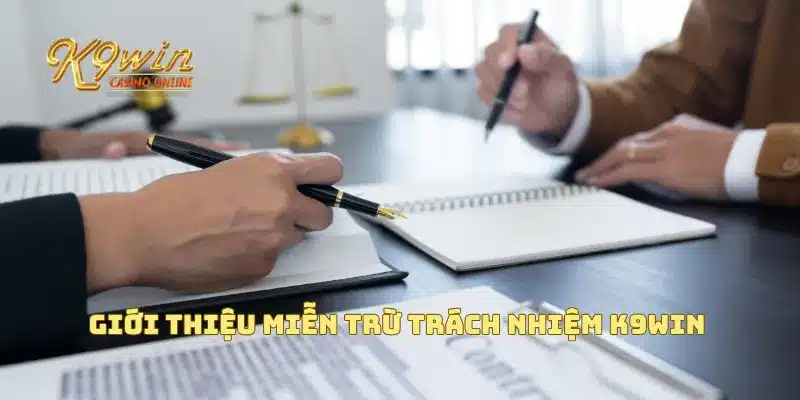Giới thiệu miễn trừ trách nhiệm K9win