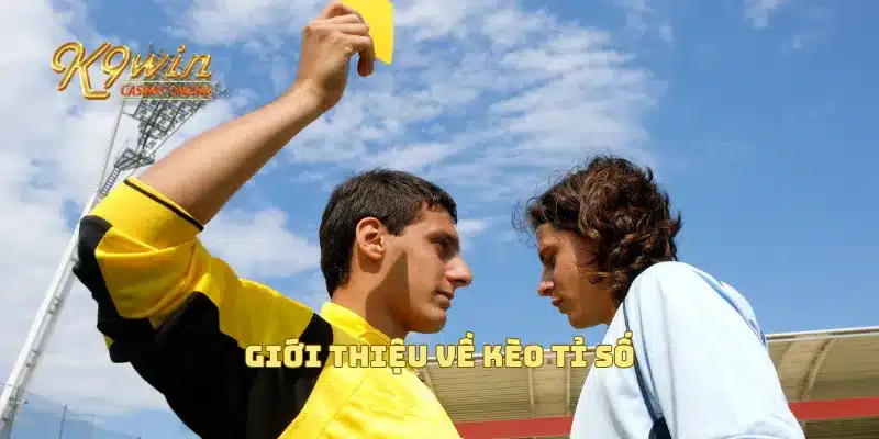 Kèo tỉ số chính xác và cách tính toán để thắng cược dễ dàng 2 Giới thiệu về kèo tỉ số