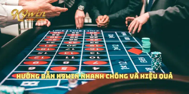 Hướng Dẫn K9win 1 Hướng dẫn K9win nhanh chóng và hiệu quả
