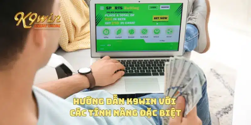 Hướng Dẫn K9win 3 Hướng dẫn K9win với các tính năng đặc biệt