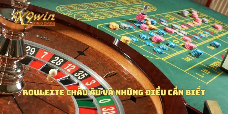 Roulette châu Âu với lối chơi đơn giản và chiến lược hay 2 Roulette châu Âu và những điều cần biết
