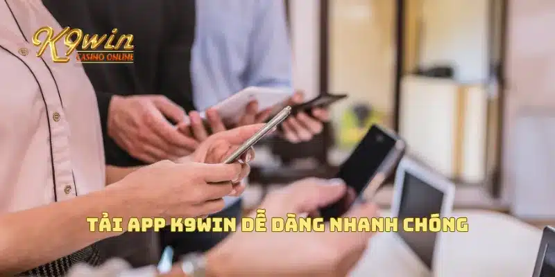 Tải APP K9win 1 Tải app K9win dễ dàng nhanh chóng